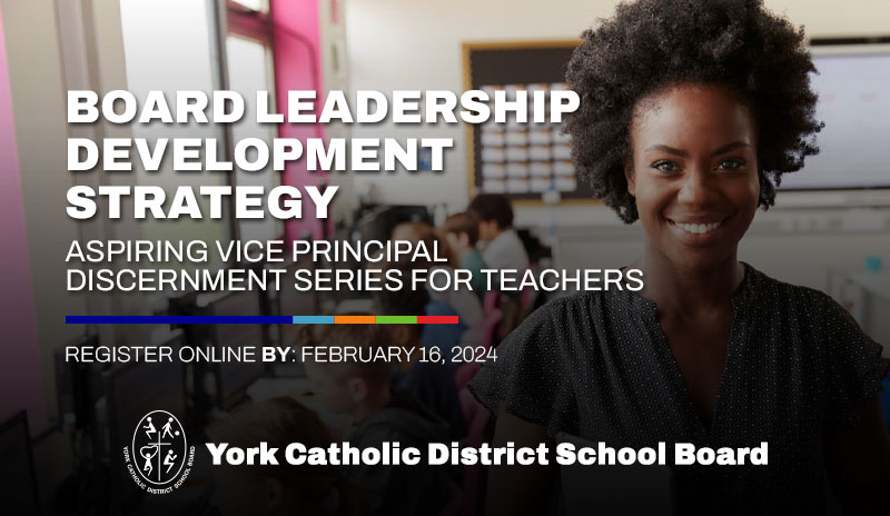 Board Leadership Development Strategy YCDSB Aspiring Principal Discernment Series for Vice Principals