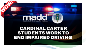 Cardinal Carter Students Work to End Impaired Driving