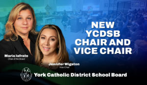 Maria Iafrate and Jennifer Wigston Selected New YCDSB Chair and Vice Chair