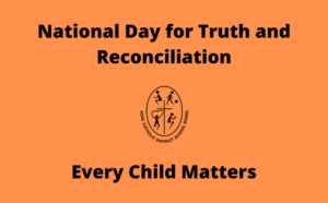 National Day for Truth and Reconciliation: Every Child Matters