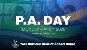 YCDSB PA Day: Monday, May 5, 2025