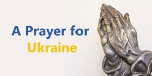 A Prayer for Ukraine