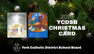 Presenting the 2025 YCDSB Christmas Card