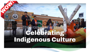 The Frost and Fire Games Celebrating Indigenous Culture